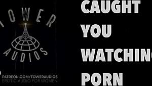 Caught Watching Erotic Porn Audio!