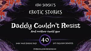Daddy Couldn't Resist Erotic Audio For Women ESES40