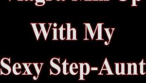 Viagra Mix Up with Sexy Step Aunt Part 2